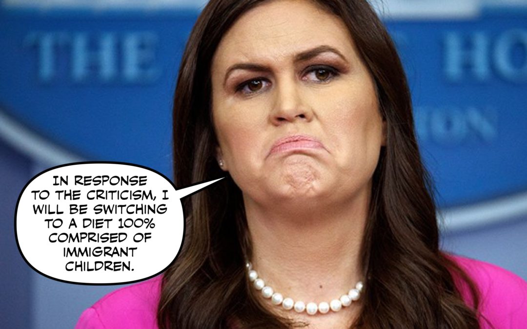 Tonight, I’m Calling For a Million Propaganda Minister March on Washington in Support of Sarah Sanders’ Civil Rights