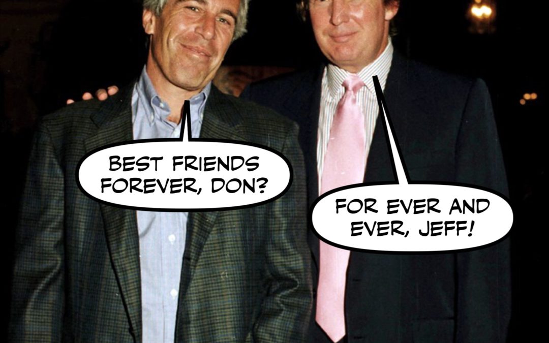 Sure, Let’s Bring in Jeffrey Epstein Now, Because the News Wasn’t Gross Enough Already